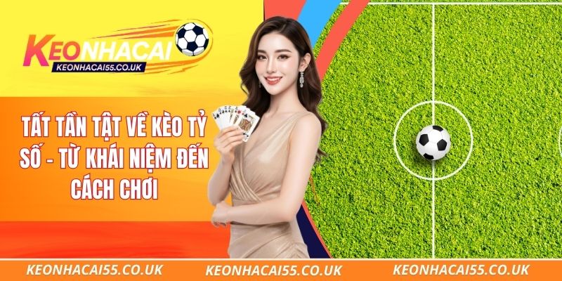 Kèo Tỷ Số
